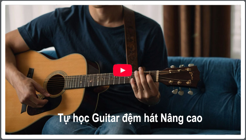 Tự học Guitar đệm hát nâng cao