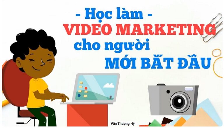 Học làm video marketing cho người mới bắt đầu