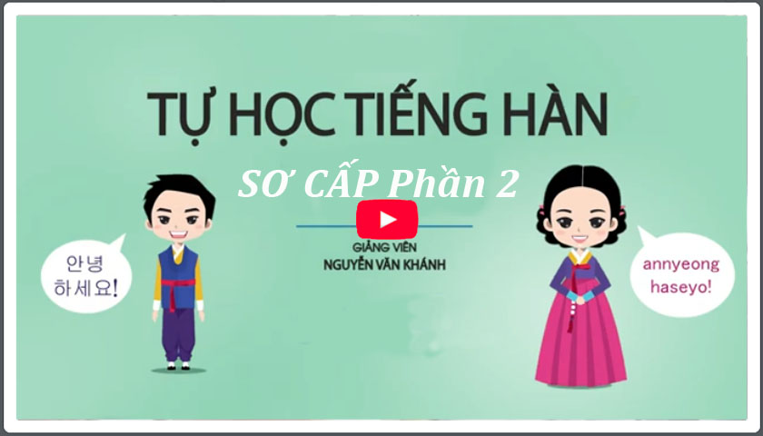 Học tiếng Hàn Sơ cấp Phần 2