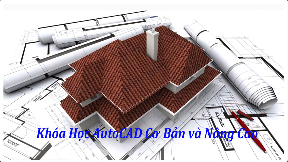 Khóa Học AutoCAD Cơ Bản và Nâng Cao