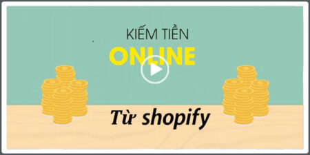 Kiem-Tien-Online tu-Shopify