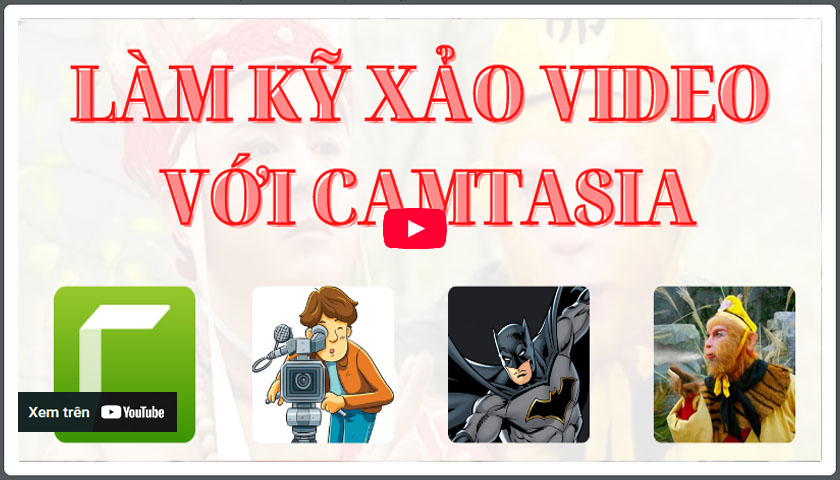 Kỹ Xảo Làm Video Bằng Camtasia